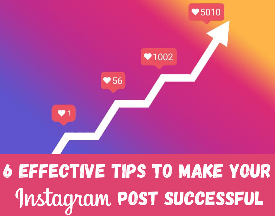 effective tips to make your instagram post successful